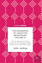 The Economics Of Addictive Behaviours Volume Iii