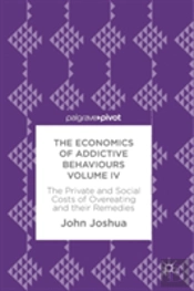 The Economics Of Addictive Behaviours Volume Iv