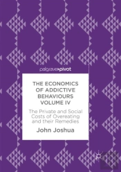 The Economics Of Addictive Behaviours Volume Iv