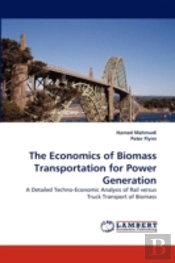 The Economics Of Biomass Transportation For Power Generation