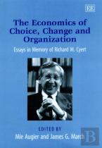 The Economics Of Choice, Change And Organization