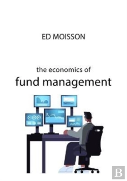 Bertrand.pt - The Economics Of Fund Management