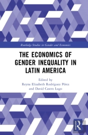 The Economics Of Gender Inequality In Latin America