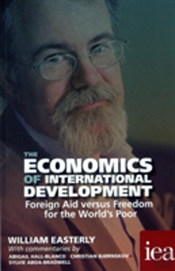 Bertrand.pt - The Economics Of International Development: Foreign Aid Versus Freedom For The World'S Poor