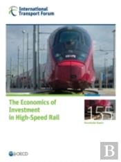 The Economics Of Investment In High-Speed Rail