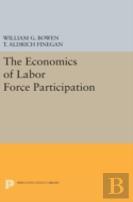 The Economics Of Labor Force Participation