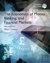 The Economics Of Money, Banking And Financial Markets, Global Edition