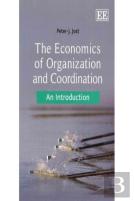 The Economics Of Organization And Coordination