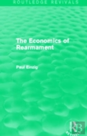 The Economics Of Rearmament (Rev)