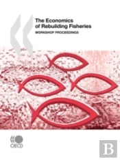 The Economics Of Rebuilding Fisheries: