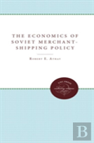 The Economics Of Soviet Merchant-Shipping Policy
