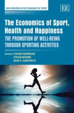 Bertrand.pt - The Economics Of Sport, Health And Happiness - The Promotion Of Well-Being Through Sporting Activities