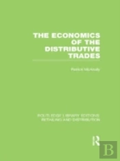 The Economics Of The Distributive Trades (Rle Retailing And Distribution)