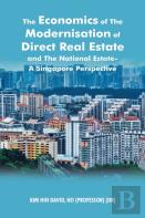 The Economics Of The Modernisation Of Direct Real Estate And The National Estate - A Singapore Perspective