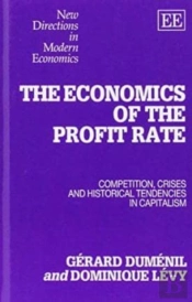 The Economics Of The Profit Rate - Competition, Crises And Historical Tendencies In Capitalism