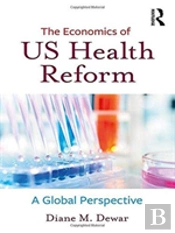 The Economics Of Us Health Reform
