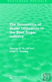 The Economics Of Water Utilization In The Beet Sugar Industry