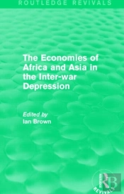 The Economies Of Africa And Asia In The Inter-War Depression (Routledge Revivals)