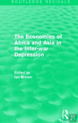 Bertrand.pt - The Economies Of Africa And Asia In The Inter-War Depression (Routledge Revivals)