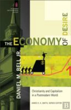 Bertrand.pt - The Economy Of Desire Â€“ Christianity And Capitalism In A Postmodern World