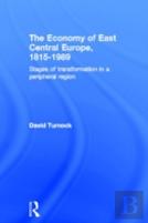 The Economy Of East Central Europe, 1815-1989