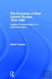 The Economy Of East Central Europe, 1815-1989