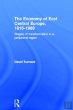 Bertrand.pt - The Economy Of East Central Europe, 1815-1989