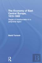 The Economy Of East Central Europe, 1815-1989