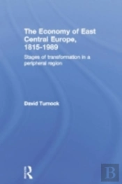 The Economy Of East Central Europe, 1815-1989
