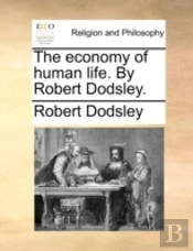 The Economy Of Human Life. By Robert Dod