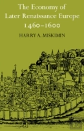 The Economy Of Later Renaissance Europe 1460â€“1600