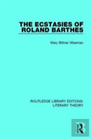 The Ecstasies Of Roland Barthes