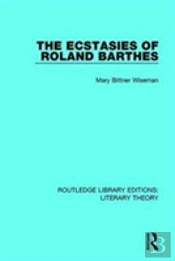 The Ecstasies Of Roland Barthes