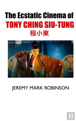 Bertrand.pt - The Ecstatic Cinema Of Tony Ching Siu-Tung
