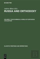 The Ecumenical World Of Orthodox Civilization