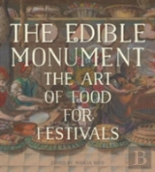 The Edible Monument - The Art Of Food For Festivals