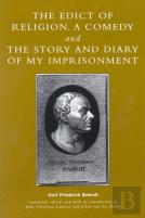 The Edict Of Religion, A Comedy, And The Story And Diary Of My Imprisonment