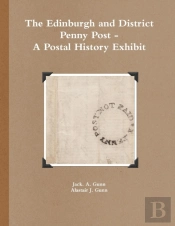 The Edinburgh And District Penny Post - A Postal History Exhibit