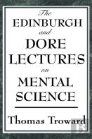 The Edinburgh And Dore Lectures On Mental Science