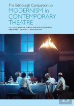 The Edinburgh Companion To Modernism In Contemporary Theatre