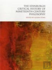 The Edinburgh Critical History Of Nineteenth-Century Philosophy