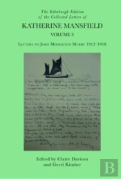 The Edinburgh Edition Of The Collected Letters Of Katherine Mansfield, Volume 3