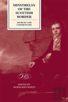 The Edinburgh Edition Of Walter Scott'S 'Minstrelsy Of The Scottish Border'