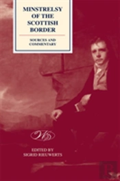 The Edinburgh Edition Of Walter Scott'S 'Minstrelsy Of The Scottish Border'