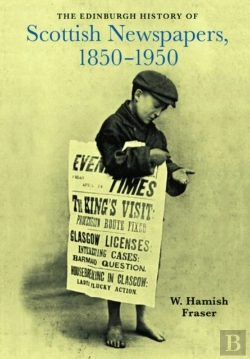 Bertrand.pt - The Edinburgh History Of Scottish Newspapers, 1850-1950