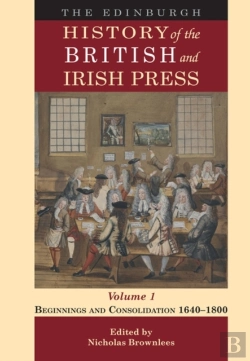 Bertrand.pt - The Edinburgh History Of The British And Irish Press, Volume 1