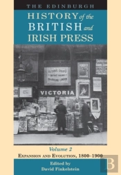 The Edinburgh History Of The British And Irish Press, Volume 2