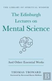 The Edinburgh Lectures On Mental Science: And Other Essential Works