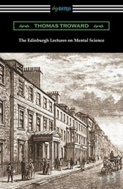 The Edinburgh Lectures On Mental Science