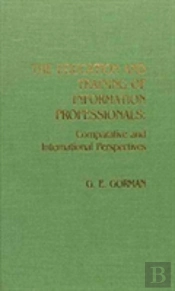 The Education And Training Of Information Professionals